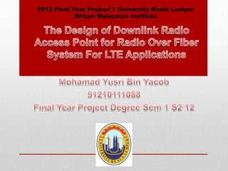 2012 Final Year Project 1 University Kuala Lumpur
            British Malaysian Institute
 