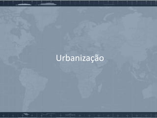 Urbanização

 
