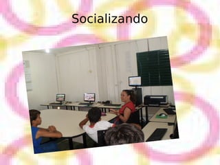 Socializando 