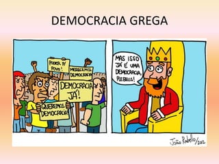 DEMOCRACIA GREGA 
 