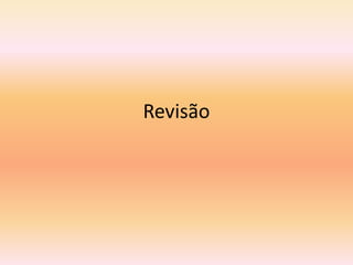 Revisão 
 