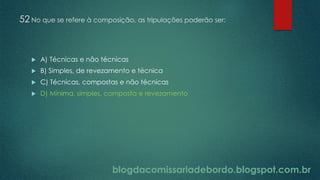 blogdacomissariadebordo.blogspot.com.br
52 No que se refere à composição, as tripulações poderão ser:
 A) Técnicas e não técnicas
 B) Simples, de revezamento e técnica
 C) Técnicas, compostas e não técnicas
 D) Mínima, simples, composta e revezamento
 