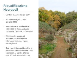 • Cantieri avviati: marzo 2014
• Stima consegna opera:
giugno 2015
• Investimento: 1.500.000 € 
1.350.000 € Regione Lazio ...