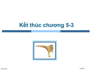 01/2015Duy Phan
Kết thúc chương 5-3
 
