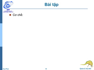 33 Quản lý bộ nhớDuy Phan
Bài tập
 Cơ chế:
 
