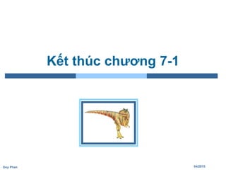 04/2015Duy Phan
Kết thúc chương 7-1
 