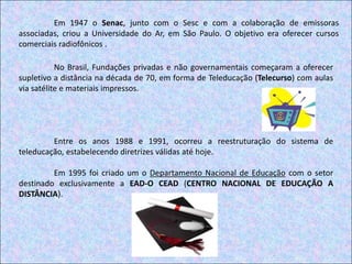 Utilização de materiais autoinstrucionais.