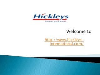 http://www.hickleys-
international.com/
 