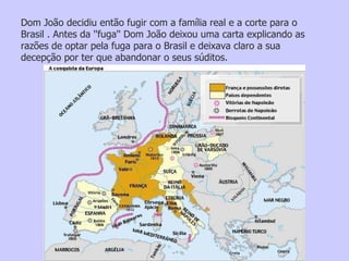 Dom João decidiu então fugir com a família real e a corte para o Brasil . Antes da ''fuga'' Dom João deixou uma carta explicando as razões de optar pela fuga para o Brasil e deixava claro a sua decepção por ter que abandonar o seus súditos. 
