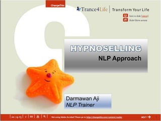 NLP Approach




Darmawan Aji
NLP Trainer

                          1
 