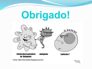 Obrigado!
Fonte: http://imunoufam.blogspot.com.br/
 