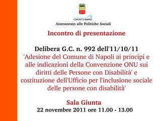 Incontro di presentazione Delibera G.C. n. 992 dell'11/10/11 'Adesione del Comune di Napoli ai principi e alle indicazioni...