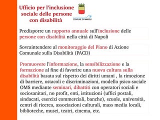 Promuovere  l’ informazione , la  sensibilizzazione  e la  formazione  al fine di favorire una  nuova cultura sulla disabi...
