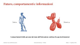 L’approccio
Infosfera: i futuri dell’informazione Milano — 13 gennaio 2016Eumetra Monterosa — Nefula
 