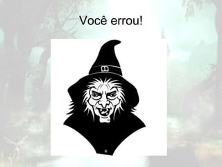 Você errou!