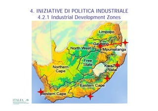 4. INIZIATIVE DI POLITICA INDUSTRIALE
    4.2.1
    4 2 1 Industrial Development Zones
 