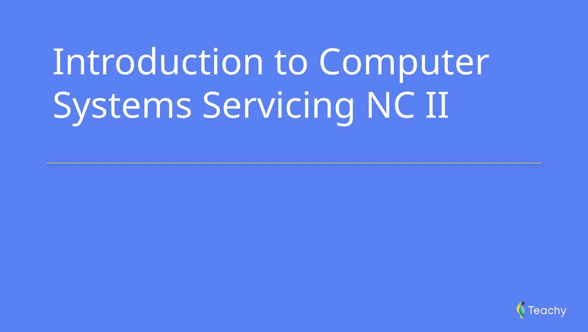 Introduction to Computer
Systems Servicing NC II
 