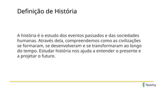 Slide_Introdução ao Estudo de História e o Trabalho do Historiador (1).pptx