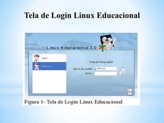 Tela de Login Linux Educacional

 