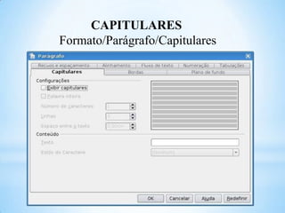 CAPITULARES
Formato/Parágrafo/Capitulares

 