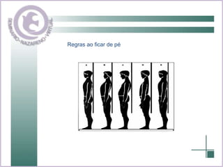 Regras ao ficar de pé 