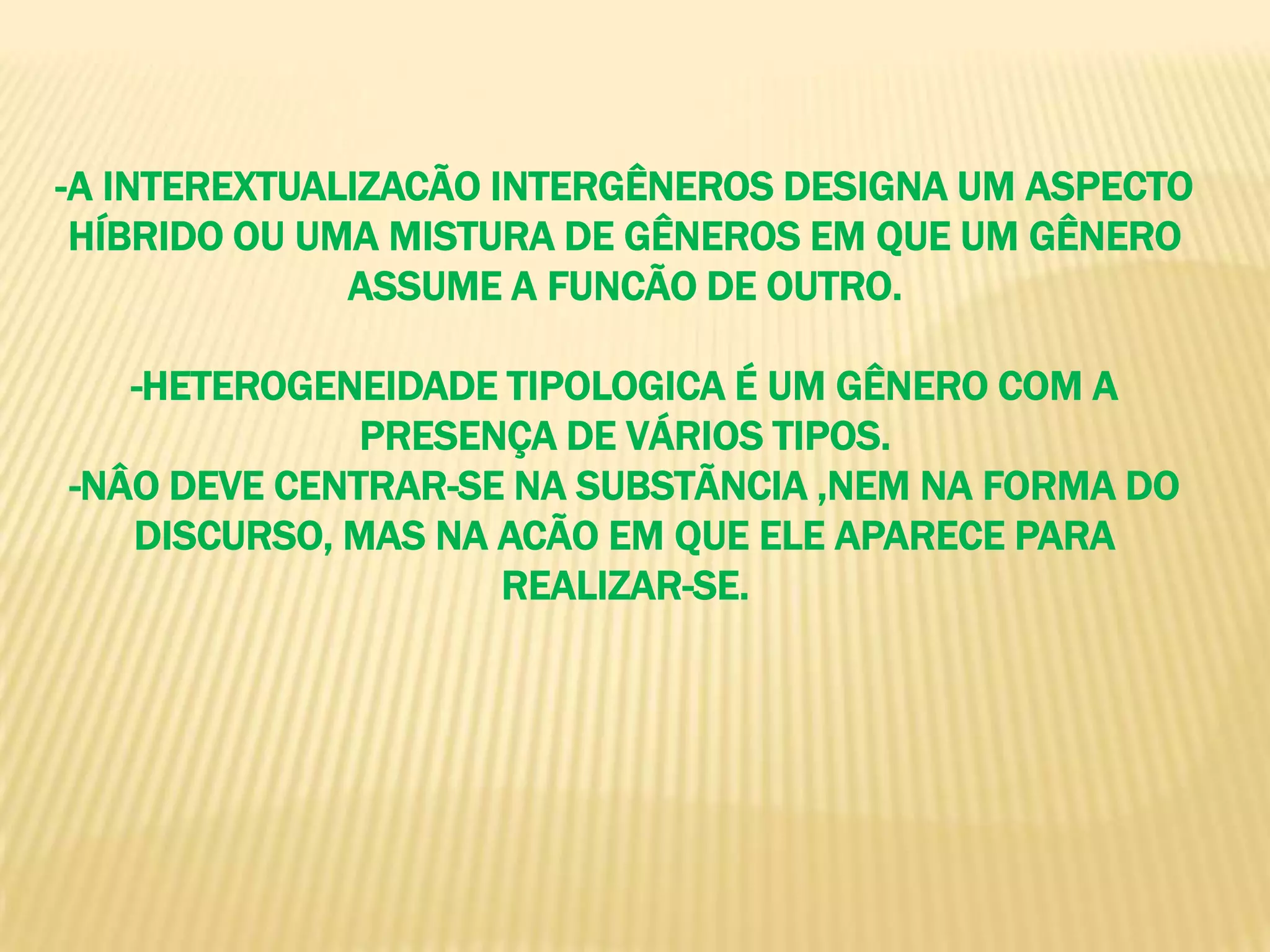 Argumentação: defende ideias, atribui qualidade.5 – OBSERVAções  SOBRE OS GêNEROS TEXTUAIS:- A PARTIR DO MOMENTO QUE TEMOS UMA EXPRESSãO, IDEIA ESCRITA, TEMOS GêNEROS TEXTUAIS. - SãO REFLEXOS DA ESTRUTURA SOCIAL RECORRENTE E TíPICA DA CULTURA. - NãO SE CARACTERIZAM COMO FORMAS ESTáTICAS E DEFINIDAS, MAS ATIVIDADES SóCIO  DISCURSSIVAS. SãO MODELOS COMUNICATIVOS. - SAO FENOMENOS SOCIO-HISTORICOS E CULTURALMENTE SENSIVEIS. 