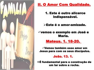 Não há como construir um alicerce confiável para o lar.(Mateus 22:29) - Jesus, porém, respondendo, disse-lhes: Errais, não conhecendo as Escrituras, nem o poder de Deus.(Provérbios 22:6) - Educa a criança no caminho em que deve andar; e até quando envelhecer não se desviará dele.