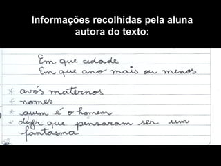 Informações recolhidas pela aluna autora do texto: 