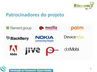 Patrocinadores do projeto




                            7
 