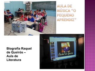 Biografia Raquel
de Queirós –
Aula de
Literatura

 