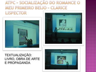 TEXTUALIZAÇÃO:
LIVRO, OBRA DE ARTE
E PROPAGANDA

 