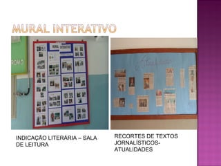 INDICAÇÃO LITERÁRIA – SALA
DE LEITURA

RECORTES DE TEXTOS
JORNALÍSTICOSATUALIDADES

 