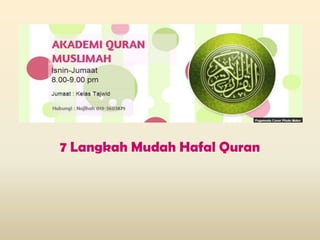 7 Langkah Mudah Hafal Quran
 