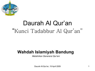 Daurah Al Qur’an “ Kunci Tadabbur Al Qur’an” Wahdah Islamiyah Bandung   Melahirkan Generarsi Qur’ani 