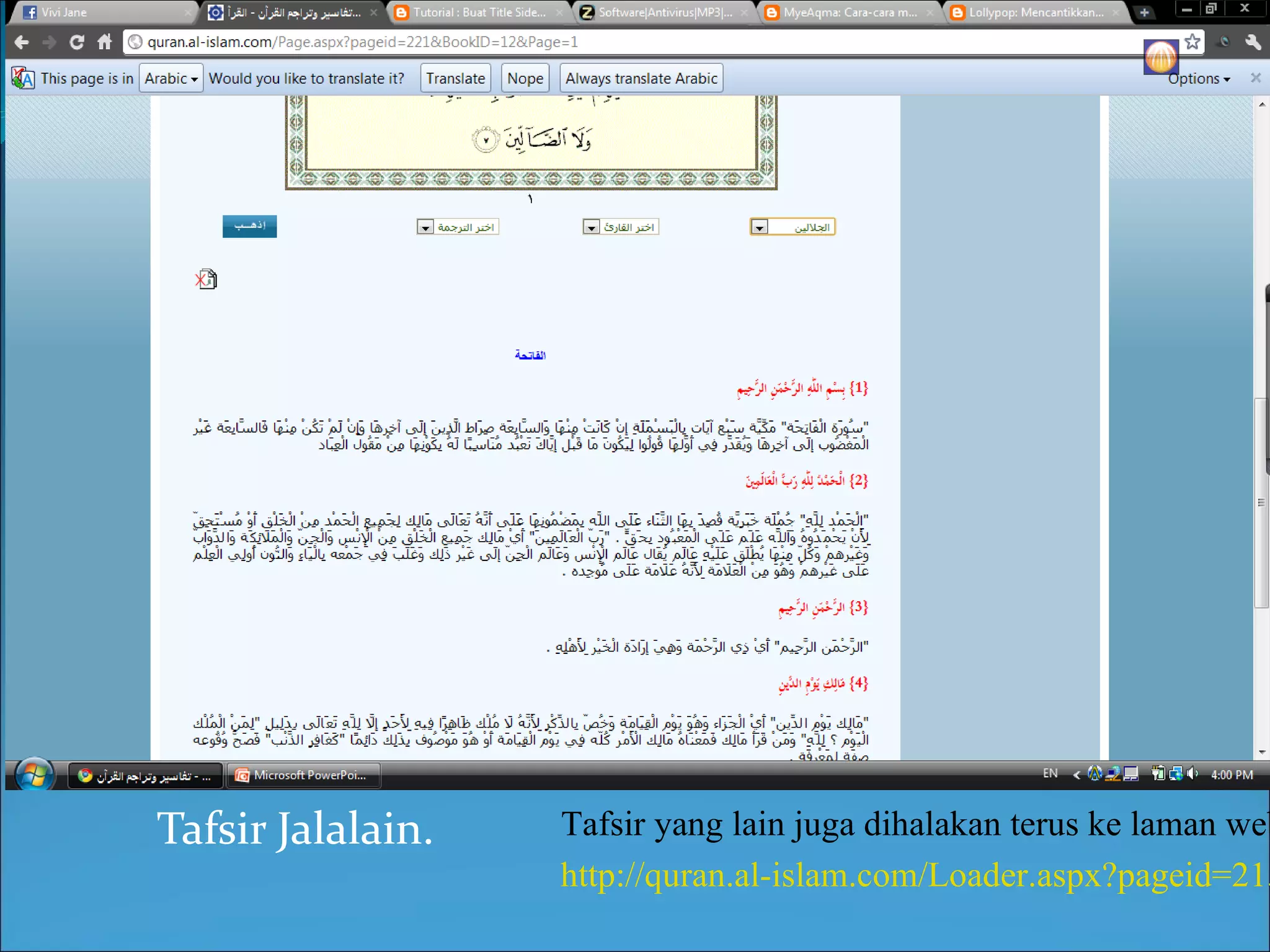 Tafsir Jalalain. Tafsir yang lain juga dihalakan terus ke laman web http://quran.al-islam.com/Loader.aspx?pageid=215 