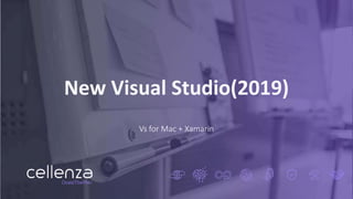 New Visual Studio(2019)
Vs for Mac + Xamarin
 