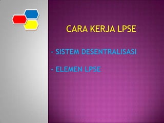 CARA KERJA LPSE

 