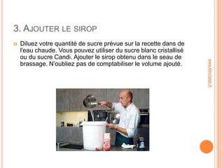 3. AJOUTER LE SIROP
   Diluez votre quantité de sucre prévue sur la recette dans de
    l'eau chaude. Vous pouvez utiliser du sucre blanc cristallisé
    ou du sucre Candi. Ajouter le sirop obtenu dans le seau de




                                                                    www.lebonplan.fr
    brassage. N'oubliez pas de comptabiliser le volume ajouté.
 