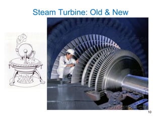 Steam Turbine: Old & New
10
 