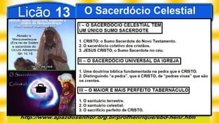 Slideshare Lição 13, O Sacerdócio Celestial, 2Tr19, Pr. Henrique, EBD NA TV