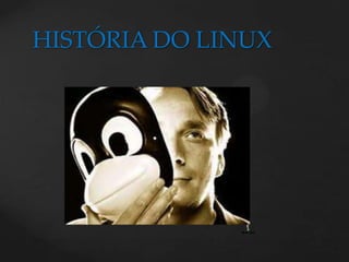HISTÓRIA DO LINUX