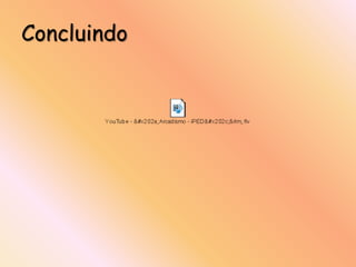Concluindo
 