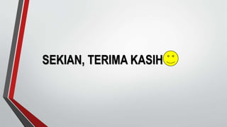 SEKIAN, TERIMA KASIH
 