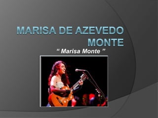 “ Marisa Monte ’’
 