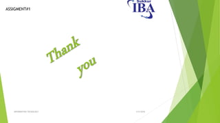 ASSIGMENT#1
5/5/2018INFORMATION TECNOLOGY
 