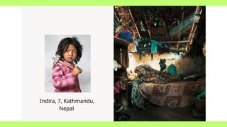 Indira, 7, Kathmandu,
Nepal
 