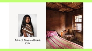 Taipa, 9, Atacama Desert,
Chile
 