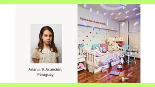 Ariana, 9, Asunción,
Paraguay
 