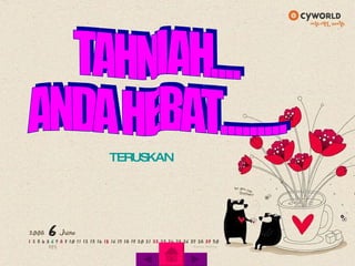 TAHNIAH.... ANDA HEBAT......... TERUSKAN