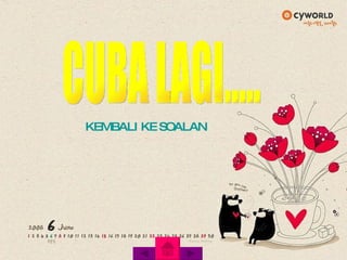 CUBA LAGI..... KEMBALI KE SOALAN